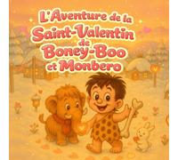 L’Aventure de la Saint-Valentin de Boney-Boo et Monbero: Une douce histoire d’hiver pour partager l’amour