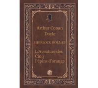 L’Aventure des Cinq Pépins d’orange: Sherlock Holmes