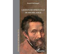 Ronald McDougall – L’aventure spirituelle de Michel-Ange – Broché – L'Harmattan