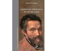 L’aventure spirituelle de Michel-Ange