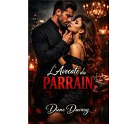L’Avocate du Parrain: Une dark romance mafieuse de pouvoir, d’obsession et d’un chef criminel qui ne lâche jamais ce qui lui appartient.