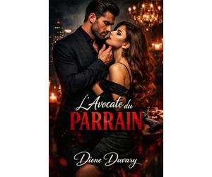 L’Avocate du Parrain: Une dark romance mafieuse de pouvoir, d’obsession et d’un chef criminel qui ne lâche jamais ce qui lui appartient.