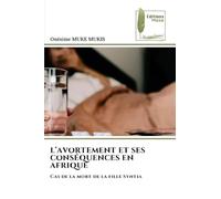L’AVORTEMENT ET SES CONSÉQUENCES EN AFRIQUE: Cas de la mort de la fille Syntia