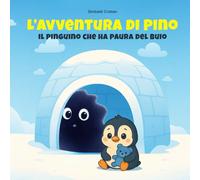 L’avventura di Pino il pinguino che ha paura del buio