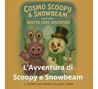 L’Avventura di Scoopy e Snowbeam: Un viaggio invernale scintillante nello spazio