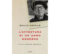 L’avventura di un uomo moderno - Emilio Gentile - Garzanti - ebook (ePub) - Livre