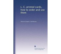 L.C. printed cards how to order and use them