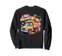 l Dig Preschool Dump Truck First Day of School Sweatshirt