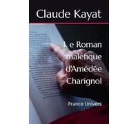 L e Roman maléfique d'Amédée Charignol: France Univers