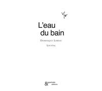 L' Eau du Bain - Dominique Loreau - Esperluète Eds - broché - Nouvelles