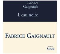 Fabrice Gaignault – L eau noire – Roman – Broché