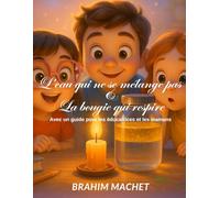 L’eau qui ne se mélange pas & La bougie qui respire: Avec un guide pour les éducatrices ou les mamans