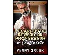 L’Écart d’Âge Interdit du Professeur de Chesterville: Une romance interdite entre un professeur et une grande différence d'âge