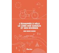 L’échappée à vélo le long des canaux et des rivières: 2 pays - 3 régions - 0 émission