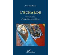 L'écharde. Contes insolites d'une petite souris séditieuse - Szmelcman, Sevec - L'harmattan - broché - Roman