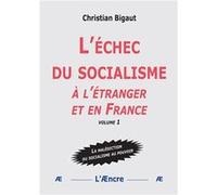 L’échec du socialisme (volume 1) Bigaut Christian (Auteur)