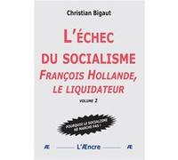 L’échec du socialisme (volume 2) Bigaut Christian (Auteur)