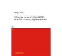 L’échec du voyage en Chine (1974) De Sollers, Kristeva, Pleynet et Barthes - Qingya Meng - Complicites Eds - broché - Essai