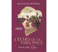 L’Écho de la Vaillance: Nom de Code Rose
