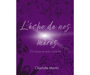 L’écho de nos mères: Ce n’est pas ma honte, c’est la leur