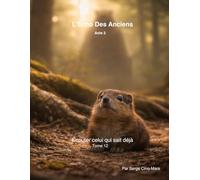 L’Écho Des Anciens- Acte 2: Écouter celui qui sait déjà - Tome 12