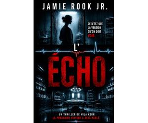 L’ÉCHO: La prochaine victime a déjà parlé.