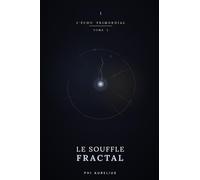 L’ÉCHO PRIMORDIAL: Tome 2 : Le Souffle Fractal