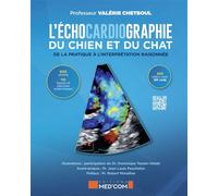 L échocardiographie du chien et du chat: De la pratique à l'interprétation raisonnée