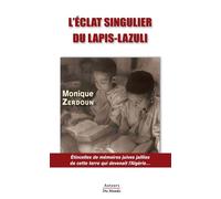 L’Éclat singulier du lapis-lazuli - Monique Zerdoun - Auteurs Du Monde - broché - Roman