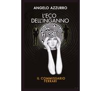 L’eco dell’inganno: Il commissario Ferrari