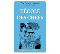 L’École des chefs - Gaston Courtois - Sainte-Madeleine - broché - Essai