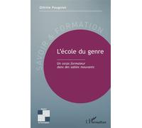 L’école du genre Un corps formateur dans des sables mouvants - Othilie Pougniet - L'harmattan - broché - Essai