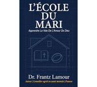 L' École du Mari: Apprendre la Voie de l'Amour de Dieu