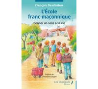 L’École franc-maçonnique: Donner un sens à sa vie
