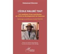 L’école malgré tout Emmanuel Bingono (Auteur), Valentin Nga Ndongo (Préface), Jacques Fame Ndongo (Postface)