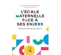 L' école maternelle face à ses enjeux - Créer les condition Créer les conditions de l'égalité - Christine Passerieux - Atelier Ed De L' - broché - Essai