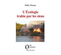 L’Écologie trahie par les siens - Didier Mansuy - Orizons - broché - Essai