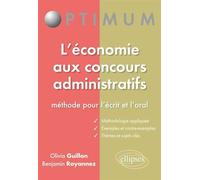 L’économie aux concours administratifs - Méthode pour l’écrit et l’oral - Olivia Guillon - Ellipses - broché - Scolaire / Universitaire