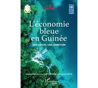 L’économie bleue en Guinée Une vision, une ambition - Safiatou Diallo - L'harmattan - broché - Etude