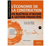 L?Économie De La Construction En Maîtrise D?¿Uvre Et Gestion Financière - Cours, Cas Pratiques Et Exercices Corrigés