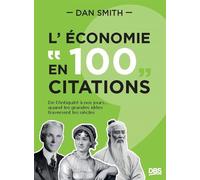 L’économie en 100 citations De l’Antiquité à nos jours... quand les grandes idées traversent les siècles - Jérôme Duquène - De Boeck Supérieur - broché - Etude