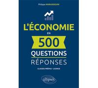 L’économie en 500 questions-réponses - Philippe Narassiguin - Ellipses - broché - Etude