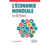 L’économie mondiale en 60 fiches - Suzanne Dionet-Grivet - Ellipses - broché - Etude