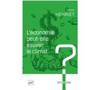 L’économie peut-elle sauver le climat ? Fanny Henriet (Auteur)