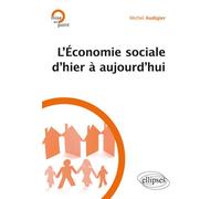 L’économie sociale d’hier à aujourd’hui - Michel Audigier - Ellipses - broché - Etude