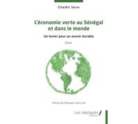 L’économie verte au Sénégal et dans le monde: Un levier pour un avenir durable