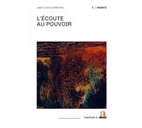 L’écoute au pouvoir
