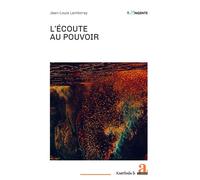 L’écoute au pouvoir - Jean Louis Lamboray - Academia Eds - broché - Essai