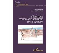 L’écriture d’Ousmane Sembène dans Niiwam - Jean-Dominique Pénel - L'harmattan - broché - Etude
