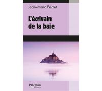L’écrivain de la baie - Jean-Marc Perret - Du Palemon Eds - Poche - Roman